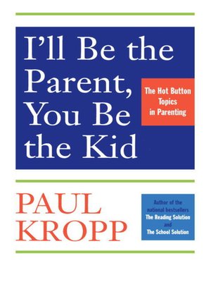 cover image of I'll Be the Parent, You Be the Kid
